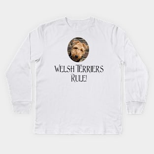 Welsh Terriers Rule! Kids Long Sleeve T-Shirt